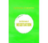 The Little Book Of Negotiation