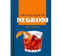 The Little Book of Negroni by Paul Knorr [Hardback] NEUF