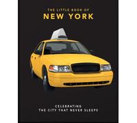 The Little Book of New York: Celebrating the City that Never Sleeps