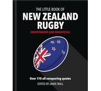 The Little Book of New Zealand Rugby: Told in their own words