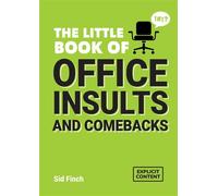 The Little Book of Office Insults and Comebacks Quips and Retorts to Help You Survive the Office - Sid Finch - Summersdale - ebook (ePub illustré) - Livre