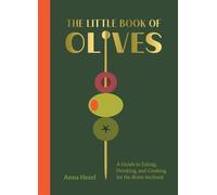 The Little Book of Olives A Guide to Cooking, Eating, and Drinking for the Brine-Inclined - Anna Hezel - Abrams Books - ebook (ePub) - Livre