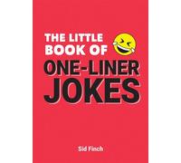 The Little Book of One-Liner Jokes The Ultimate Collection of Cheesy Puns, Witty Quips and Hilarious One-Liners - Sid Finch - Summersdale - ebook (ePub illustré) - Livre