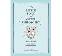 Jennifer McCartney – The Little Book of Otter Philosophy – Relié