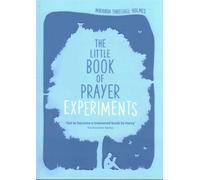 The Little Book Of Prayer Experiments