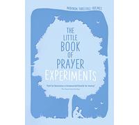 The Little Book of Prayer Experiments