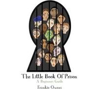 The Little Book Of Prison: A Beginners Guide (Paperback) Frankie Owens, (Auteur)