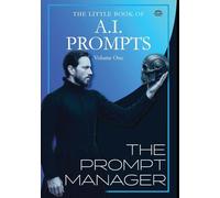 The Little Book Of Prompts - The Prompt Engineer