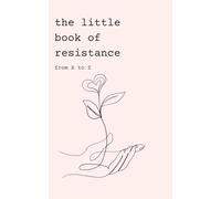 the little book of resistance: from A to Z