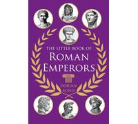 The Little Book of Roman Emperors - Dorian Bond - The History Press - ebook (ePub) - Livre