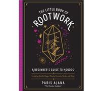 The Little Book of Rootwork by Paris Ajana Paris Ajana (Auteur)
