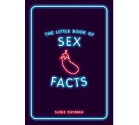 The Little Book of Sex Facts: Tantalizing Trivia to Blow Your Mind