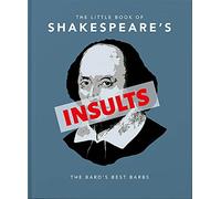 The Little Book of Shakespeare's Insults : The Bard's Best Barbs,