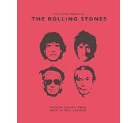 The Little Book of the Rolling Stones: Wisdom and Wit from Rock 'n' Roll Legends