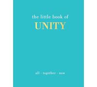 The Little Book of Unity: All Together Now