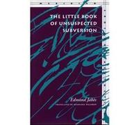 The Little Book of Unsuspected Subversion by Edmond Jabes Edmond Jabes, Rosmarie Waldrop (Auteur)