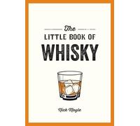 The Little Book of Whisky: A Pocket Guide to the Wonderful World of Whisky, Including its History, Culture, Trivia and More