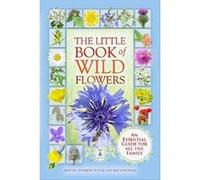 The Little Book of Wild Flowers by Andrea Pinnington Caz Buckingham Andrea Pinnington (Auteur)