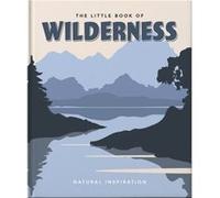 The Little Book of Wilderness by Orange Hippo Orange Hippo (Auteur)