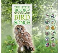 The Little Book Of Woodland Bird Songs: Interactive sound book for young birdwatchers: Part of the Little Book of Sounds Series for Children Aged 3 to 8 Years (Sound Books): 2 (Little Books of)