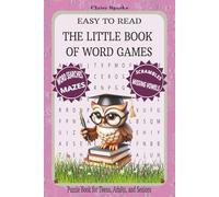 The Little Book of Word Games: Puzzle Book for Teens, Adults and Seniors Multi-Subject Word searches, mazes, scrambles, and fill in the missing vowels 6x9 inches