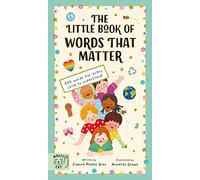 The Little Book of Words That Matter: 100 Words for Every Child to Understand