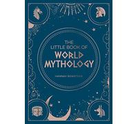 The Little Book of World Mythology: A Pocket Guide to Myths and Legends