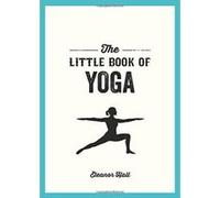 The Little Book of Yoga: Illustrated Poses to Strengthen Your Body, De-Stress and Improve Your Health - [Version Originale] Inconnu (Auteur)