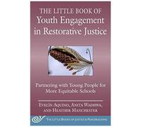 The Little Book Of Youth Engagement In Restorative Justice