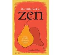 The Little Book of Zen by David Schiller David Schiller (Auteur)