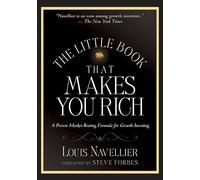 The Little Book That Makes You Rich: A Proven Market-beating Formula for Growth Investing