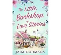 The Little Bookshop of Love Stories by Jaimie Admans Paperback Book Jaimie Admans (Auteur)