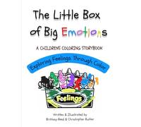 The Little Box of Big Emotions: A CHILDRENS COLORING STORYBOOK - Exploring Feelings Through Color