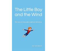 The Little Boy and the Wind: The story of a boy who could not fall asleep