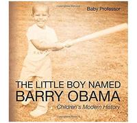 The Little Boy Named Barry Obama Children's Modern History