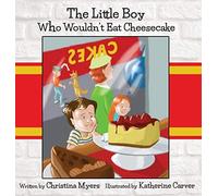 The Little Boy Who Wouldn't Eat Cheesecake