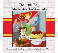 The Little Boy Who Wouldn't Eat Cheesecake