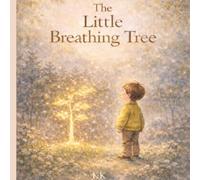 The Little Breathing Tree: A calming bedtime story for busy minds and peaceful nights.