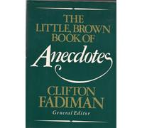 The Little, Brown Book of Anecdotes