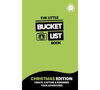 The Little Bucket List Book - Christmas Edition - A Festive Holiday Memory Scrapbook with Space for Photos: A Fill-In-The-Blank Keepsake for Holiday Memories and Adventures