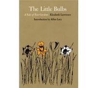 The Little Bulbs by Elizabeth Lawrence Elizabeth Lawrence (Auteur)
