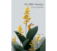 The little bunnys secret garden: A Magical Easter Adventure of Friendship, Hope, and Hidden Wonders