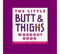 The Little Butt & Thighs Workout Book Erika Dillman (Auteur)