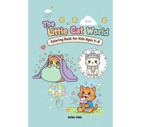 The little Cat world Coloring Book for Kids Ages 4-8: 50 Fun and Easy Cat Designs for Boys and Girls | Single Sided Coloring Pages for Kids Ages 4-8