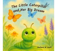 The Little Caterpillar and the Big Dream