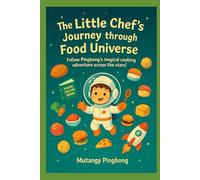 The Little Chef’s Journey through the Food Universe