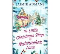 The Little Christmas Shop on Nutcracker Lane by Jaimie Admans Paperback Book Jaimie Admans (Auteur)