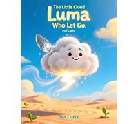 The Little Cloud Who Let Go: Perfect gift for Birthday and Christmas for Children uder 10 years old.