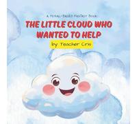 THE LITTLE CLOUD WHO WANTED TO HELP: MORAL-BASED FANTASY STORY