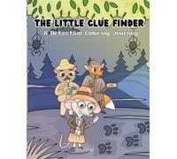 The Little Clue Finder: “A Cute Mouse Detective Story Coloring Book Filled with Mystery Scenes, Clue Hunting, Crime Scenes & Adventure Fun”